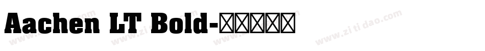 Aachen LT Bold字体转换
